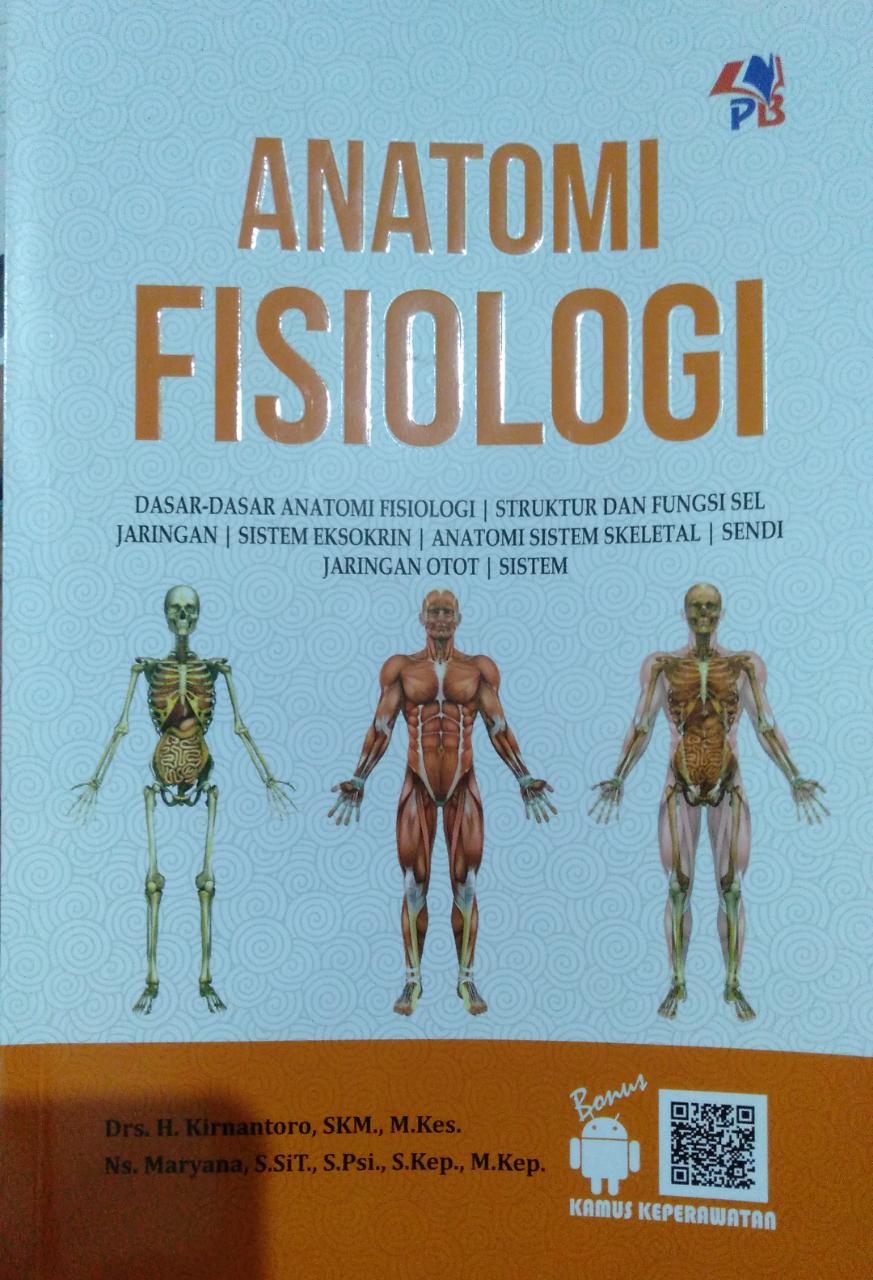 Anatomi Fisiologi, Dasar Dasar Anatomi Fisiologi, Struktur dan Fungsi Sel Jaringan, Sistem Eksokrin, Anatomi Sistem Skeletal, Sendi Jaringan Otot, Sistem