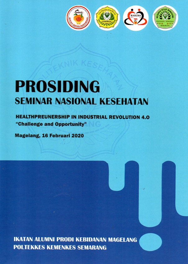 PROSIDING SEMINAR NASIONAL KESEHATAN IKATAN ALUMNIPRODIKEBIDANAN MAGELANG HEALTHPRENEURSHIP IN INDUSTRIAL REVOLUTION 4.O“Challenge and Opportunity”
