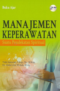 Buku Ajar Manajemen Keperawatan (Suatu Pendekatan Spiritual)