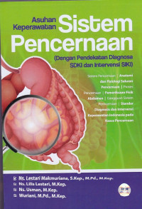 Asuhan Keperawatan Sistem Pencernaan (dengan Pendekatan Diagnosa SDKI dan Intervensi SIKI)