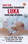 Buku Ajar Manajemen Perawatan Luka, Teori dan Aplikasi
