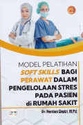 Model Pelatihan Soft Skills Bagi Perawat dalam Pengelolaan Stres Pada Pasien di Rumah Sakit