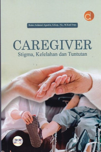 Caregiver Stigma, Kelelahan dan Tuntutan