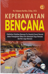 Keperawatan Bencana Efektivitas Pelatihan Bencana Pre Hospital Gawat Darurat dalam Peningkatan Efikasi Diri Kelompok Siaga Bencana dan Non Siaga Bencana Edisi I