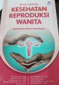 Book chapter kesehatan reproduksi wanita: sepanjang siklus kehidupan