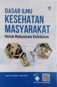 Dasar Ilmu Kesehatan Masyarakat, Untuk Mahasiswa Kebidanan