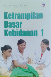 ketrampilan dasar kebidanan 1