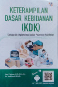 Keterampilan Dasar Kebidanan (KDK), Konsep Dan Implementasi Dalam Pelayanan Kebidanan