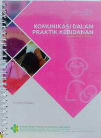 Komunikasi Dalam Praktik Kebidanan • Modul Bahan Ajar Cetak Kebidanan