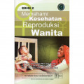 Memahami kesehatan reproduksi wanita