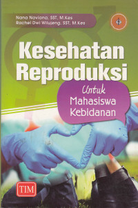 Image of Kesehatan Reproduksi Untuk Mahasiswa Kebidanan